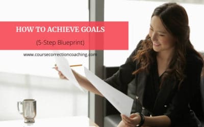 How To Achieve Goals (5-Step Simple, Actionable Blueprint)
