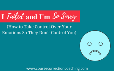 How To Take Control of Your Emotions So They Don’t Control You (a/k/a I failed and I’m so sorry)