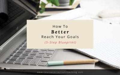 How to Better Reach Your Goals: 5-Step Goal Review Blueprint