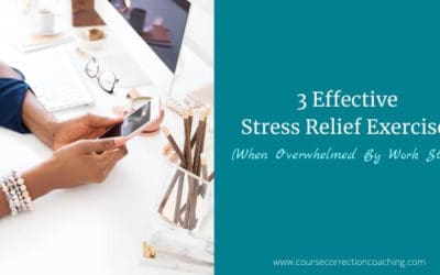 3 Effective Stress Relief Exercises (When Overwhelmed By Work Stress)