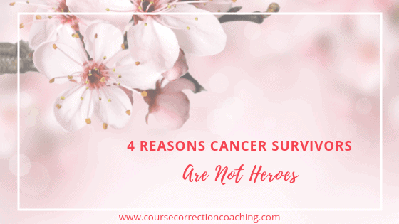 4 Reasons Cancer Survivors Are Not Heroes Title Template