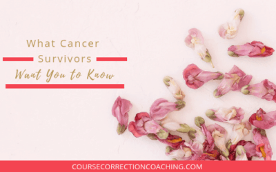 What Cancer Survivors Want You To Know