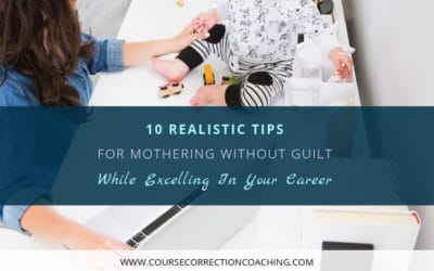 10 Realistic Tips For Overcoming Working Mom Guilt