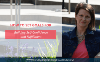 How to Set Goals for Building Self-Confidence and Fulfillment
