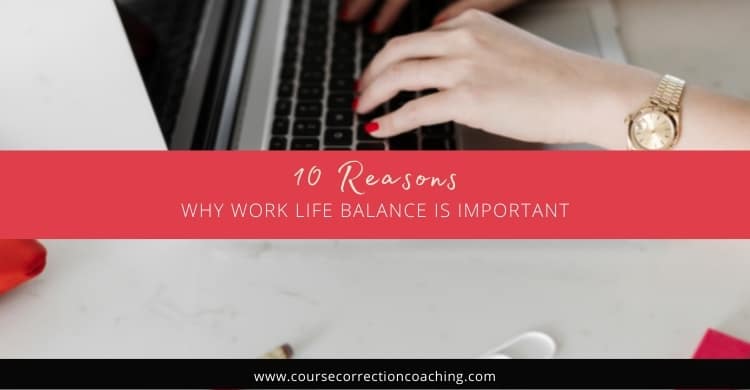 10 Reasons Why Work Life Balance Is Important