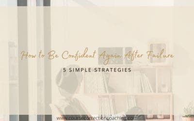How To Be Confident Again After Failure (5 Strategies)