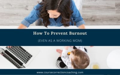 How To Prevent Burnout (Even As A Working Mom)